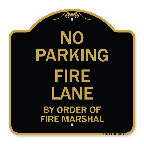 Signmission Fire Lane by Order of Fire Marshal, Black & Gold Aluminum Sign, 18" x 18", BG-1818-23998 A-DES-BG-1818-23998 - main